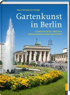 von Krosigk |  Gartenkunst in Berlin | Buch |  Sack Fachmedien