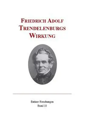 Hartung / Köhnke |  Friedrich Adolf Trendelenburgs Wirkung | Buch |  Sack Fachmedien