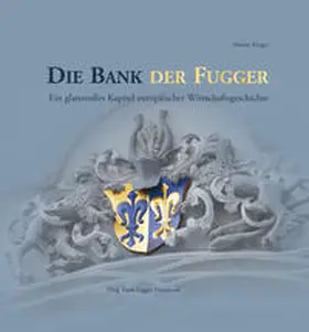 Kluger / Fürst Fugger Privatbank KG |  Die Bank der Fugger | Buch |  Sack Fachmedien