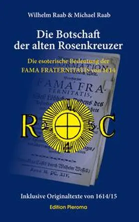 Raab |  Die Botschaft der alten Rosenkreuzer | Buch |  Sack Fachmedien