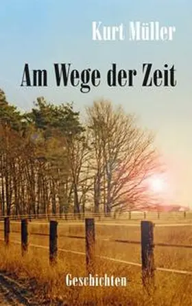 Müller |  Am Wege der Zeit | Buch |  Sack Fachmedien