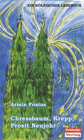 Foxius |  Chressbaum, Krepp, Prosit Neujohr! | Buch |  Sack Fachmedien