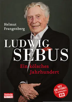 Frangenberg |  Ludwig Sebus - Ein kölsches Jahrhundert | Buch |  Sack Fachmedien