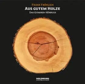 Fröhlich / Grober / Joseph von |  "Aus gutem Holze" | Sonstiges |  Sack Fachmedien