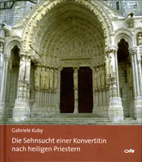 Kuby |  Die Sehnsucht einer Konvertitin nach heiligen Priestern | Buch |  Sack Fachmedien