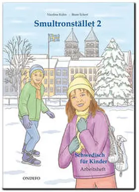 Kühn / Eckert / Porthun |  Arbeitsheft Smultronstället 2 - Schwedisch für Kinder: Das zugehörige Arbeitsheft zum Lehrwerk Smultronstället 2 - Schwedisch für Kinder. | Buch |  Sack Fachmedien