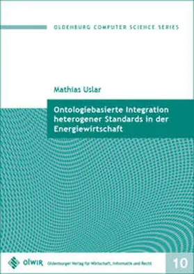 Uslar |  Ontologiebasierte Integration heterogener Standards in der Energiewirtschaft | Buch |  Sack Fachmedien