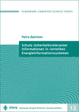 Beenken |  Schutz sicherheitsrelevanter Informationen in verteilten Energieinformationssystemen | Buch |  Sack Fachmedien