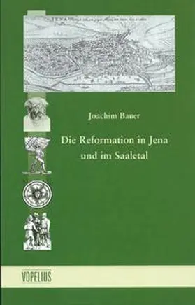 Bauer |  Die Reformation in Jena und im Saaletal | Buch |  Sack Fachmedien