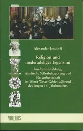 Jendorff |  Religion und niederadeliger Eigensinn | Buch |  Sack Fachmedien