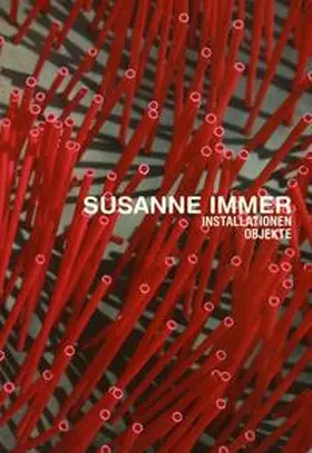 Reutlingen / Eichhorn / Boegehold |  Susanne Immer. Installationen, Objekte | Buch |  Sack Fachmedien