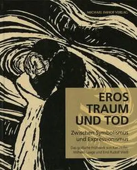Städtisches Kunstmuseum Spendhaus Reutlingen / Städtische Wessenberg-Galerie Konstanz / Eichhorn |  Eros, Traum und Tod. Zwischen Symbolismus und Expressionismus | Buch |  Sack Fachmedien