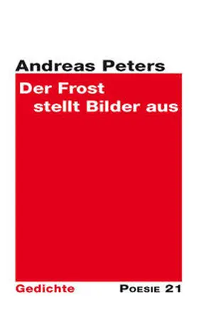 Peters / Leitner |  "Der Frost stellt Bilder aus" | Buch |  Sack Fachmedien