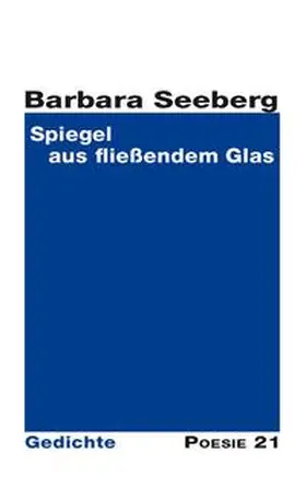 Seeberg / Leitner |  Spiegel aus fließendem Glas | Buch |  Sack Fachmedien