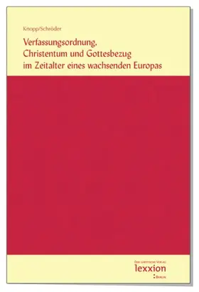 Knopp / Schröder |  Verfassungsordnung, Christentum und Gottesbezug im Zeitalter eines wachsenden Europas | Buch |  Sack Fachmedien