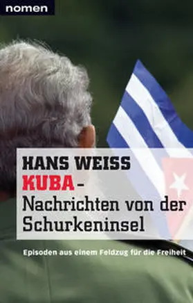 Weiss |  KUBA - Nachrichten von der Schurkeninsel | Buch |  Sack Fachmedien