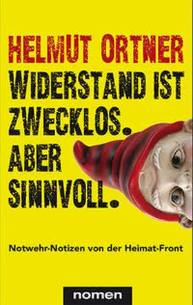 Ortner |  Widerstand ist zwecklos. Aber sinnvoll. | Buch |  Sack Fachmedien