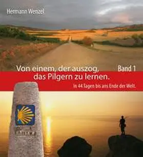 Wenzel |  Von einem, der auszog, das Pilgern zu lernen – Band 1 | Buch |  Sack Fachmedien