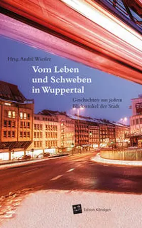 Wiesler / Beck / Degenkolb-Degerli |  Vom Leben und Schweben in Wuppertal | eBook | Sack Fachmedien