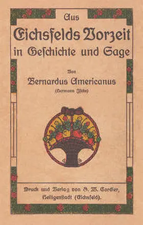 Iseke |  Aus Eichsfelds Vorzeit in Geschichte und Sage | Buch |  Sack Fachmedien