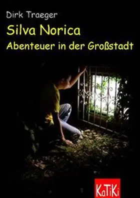 Traeger |  Silva Norica - Abenteuer in der Großstadt | Buch |  Sack Fachmedien