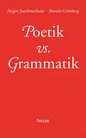 Joachimsthaler / Grimberg |  Poetik vs. Grammatik | Buch |  Sack Fachmedien