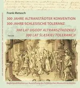 Metasch |  300 Jahre Altranstädter Konvention, 300 Jahre Schlesische Toleranz | Buch |  Sack Fachmedien
