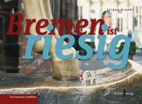 Brandt |  Bremen ist riesig | Buch |  Sack Fachmedien