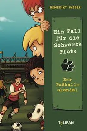 Weber |  Ein Fall für die Schwarze Pfote 04. Der Fußballskandal | Buch |  Sack Fachmedien