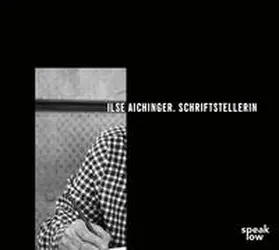 Aichinger |  Ilse Aichinger. Schriftstellerin | Sonstiges |  Sack Fachmedien