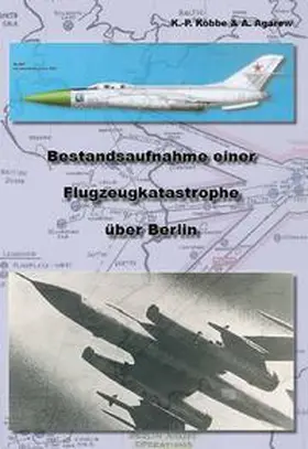 Kobbe |  Bestandsaufnahme einer Flugzeugkatastrophe über Berlin | Buch |  Sack Fachmedien
