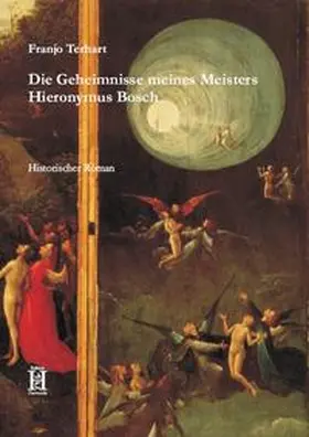 Terhart |  Die Geheimnisse meines Meisters Hieronymus Bosch | Buch |  Sack Fachmedien