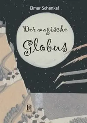 Schenkel |  Der magische Globus | Buch |  Sack Fachmedien