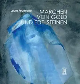 Feuerland |  Märchen von Gold und Edelsteinen | Buch |  Sack Fachmedien
