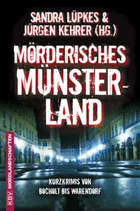 Lüpkes / Kehrer / Bresser |  Mörderisches Münsterland | Buch |  Sack Fachmedien