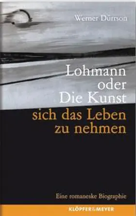 Dürrson |  Lohmann oder die Kunst, sich das Leben zu nehmen | Buch |  Sack Fachmedien