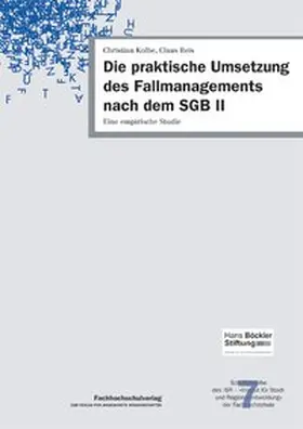 Kolbe / Reis |  Die praktische Umsetzung des Fallmanagements nach dem SGB II | Buch |  Sack Fachmedien