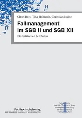 Reis / Hobusch / Kolbe |  Fallmanagement im SGB II und SGB XII | Buch |  Sack Fachmedien
