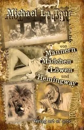 LaTour |  Von Männern, Mädchen, Löwen und Hemingway | Buch |  Sack Fachmedien