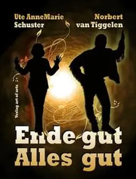 Tiggelen / Schuster |  Ende gut, alles gut | Buch |  Sack Fachmedien