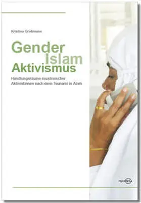 Großmann |  Gender, Islam, Aktivismus | Buch |  Sack Fachmedien