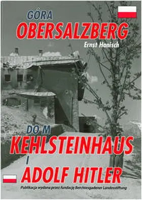 Hanisch / Berchtesgadener Landesstiftung, Bad Reichenhall |  Gora Obersalzberg do m Kehlsteinhaus i Adolf Hitler | Buch |  Sack Fachmedien