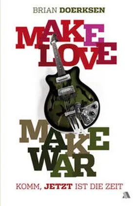 Doerksen |  Make Love, Make War | Buch |  Sack Fachmedien