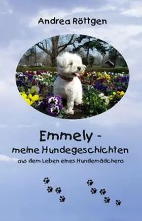Röttgen |  Emmely... meine Hundegeschichten | Buch |  Sack Fachmedien