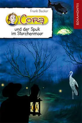 Becker |  Cora und der Spuk im Storchenmoor | Buch |  Sack Fachmedien