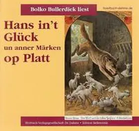 Bullerdiek / Dahms / Grimm |  Hans in't Glück un anner Märken op Platt | Sonstiges |  Sack Fachmedien