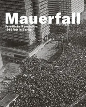 van Dülmen / Weigel / Dülmen |  Mauerfall.Friedliche Revolution 1989/90 in Berlin | Buch |  Sack Fachmedien