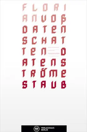 Voss / Voß |  Datenschatten Datenströme Staub | Buch |  Sack Fachmedien