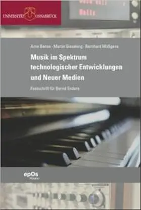 Bense / Gieseking / Müßgens |  Musik im Spektrum technologischer Entwicklungen und Neuer Medien | Buch |  Sack Fachmedien