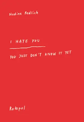 Redlich |  I Hate You – You Just Don’t Know It Yet | Buch |  Sack Fachmedien